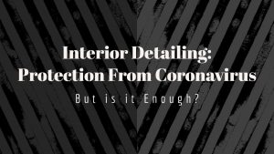 interiordetailingcoronavirusfeatimage