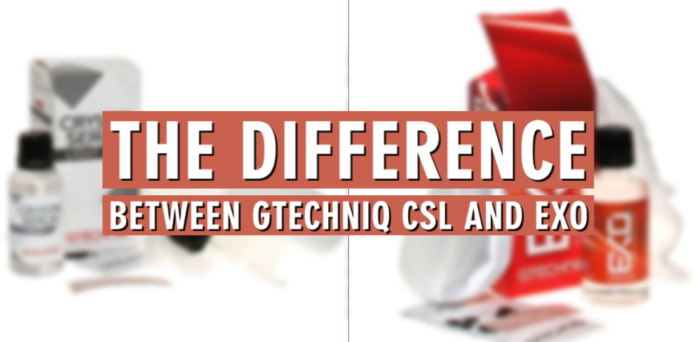 The Difference Between Gtechniq CSL and EXO