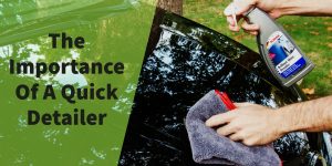 The Importance Of A Quick Detailer