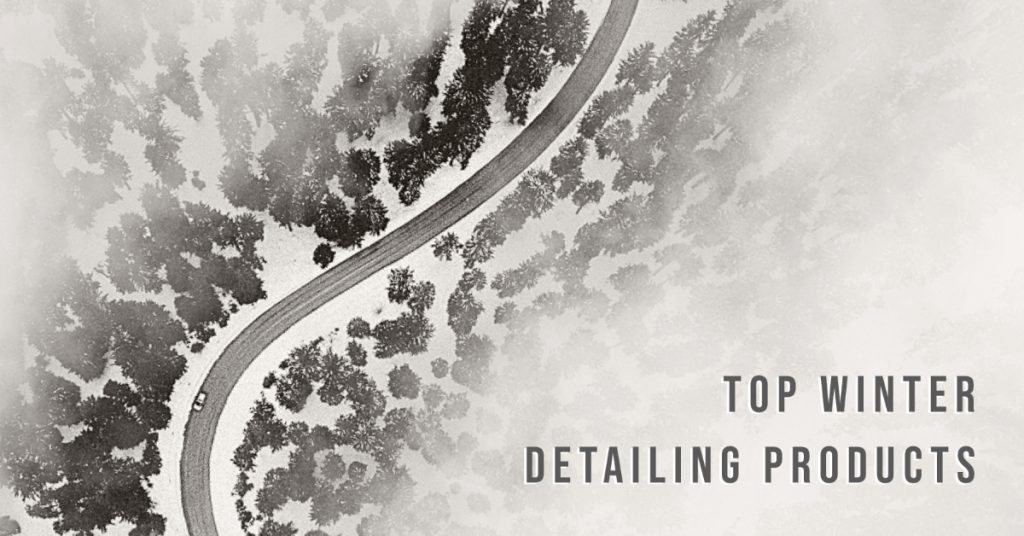 Top Winter Detailing Products 2021-2022 Season
