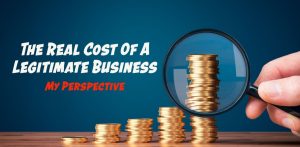 The Real Cost Of A Legitimate Business