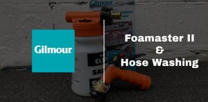 Gilmour Foamaster II & Hose Washing