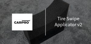Product Review: CarPro Tire Swipe Applicator v2