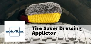 Easy on the Tires: A Review of the Autofiber Tire Saver Dressing Applicator