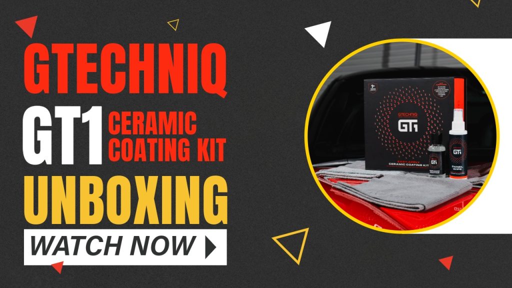 Gtechniq GT1 Unboxing Thumbnail
