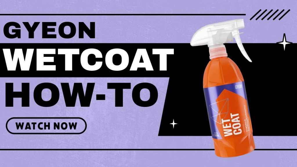 Gyeon WetCoat How-To Thumbnail