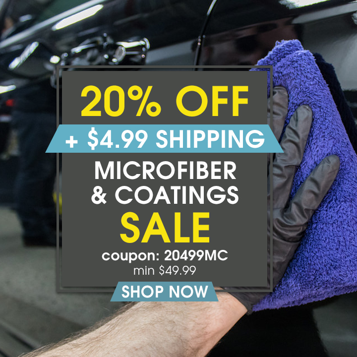 20% Off + $4.99 Shipping Microfiber and Coatings Sale - Coupon 20499MC - Min $49.99 - Shop Now