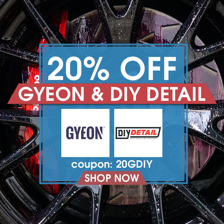 20% Off Gyeon and DIY Detail - Coupon 20DIY - Shop Now