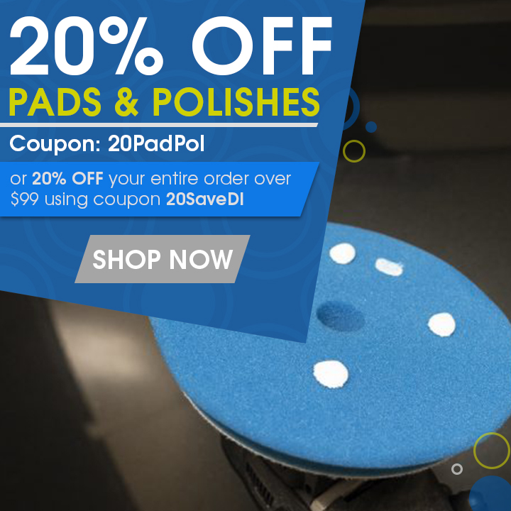20% Off Pads & Polishes Coupon 20PadPol or 20% off your entire order over $99 using coupon 20SaveDI - Shop Now